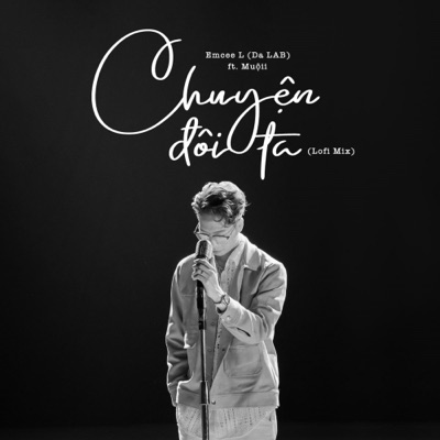 Chuyện Đôi Ta (feat. Muộii) [Lofi Mix] - Single