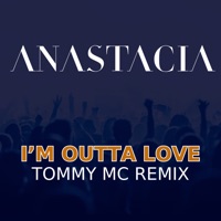 I'm Outta Love (Tommy Mc Extended Remix) - Single - Anastacia