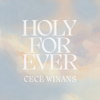 Holy Forever (Single Version) - CeCe Winans