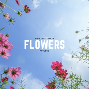 Flowers (Acoustic) - Single
