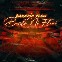 Bassolo Ni Flani - Single - Bakarin FLow