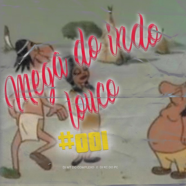 MEGA DO INDIO LOUCO (feat. DJ KC DO PC)
