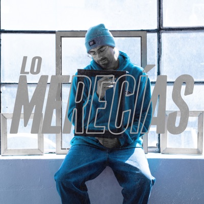 Lo Merecías (feat. El Extacy) - Single