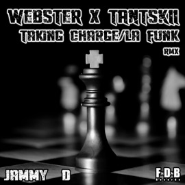 Taking Charge / La Funk (feat. Webster & Tantskii) [Jammy D Rmx] Jammy D