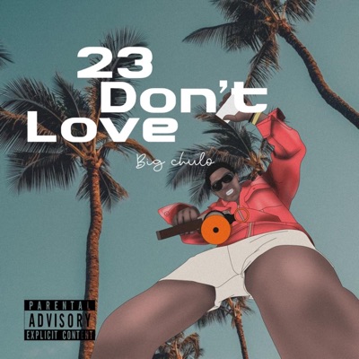 23 Don't Love (feat. Lil marv, Your soul therapist & Richie Rayy) - Single