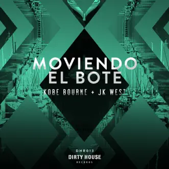 Moviendo El Bote - Single by Kobe Bourne & JK West album reviews, ratings, credits