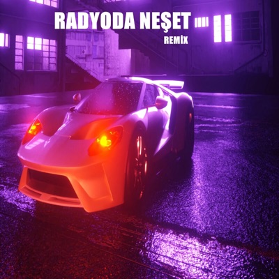 Radyoda Neset (feat. Tuana Özkurt) [Extended Remix] [Extended Remix] - Single