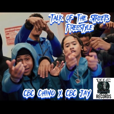 Talk of the Streets Freestyle (feat. CBC Chino & CBC Jay) - Single