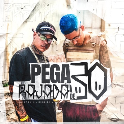 PEGA A RAJADA DE 30 VEM NO FUZIL (feat. Dj Kiko Da Vila) - Single
