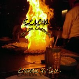 Caress Ya Soul S.C.I.O.N. Da Soul Caresser