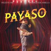 Payaso (feat. Franco Escamilla) - Single - Deleite MC