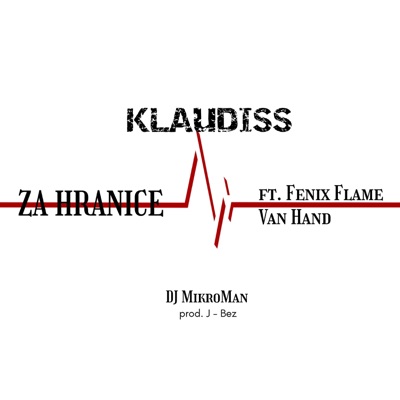 Za hranice (feat. Fenix Flame, Van Hand & DJ MikroMan) - Single