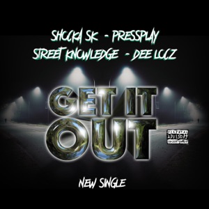 Get It Out (feat. Shocka sk, PressPlay & Street Knowledge)