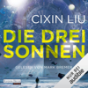 Die drei Sonnen: Die Trisolaris-Trilogie 1 - Cixin Liu & Martina Hasse - Übersetzer