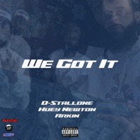 We Got It - Single - D-Stallone, Huey Newton & Arkin
