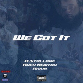 We Got It D-Stallone, Huey Newton & Arkin