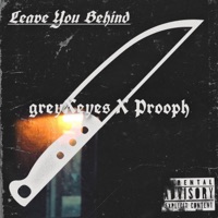 Leave You Behind (feat. Prooph) - Single - greyXeyes