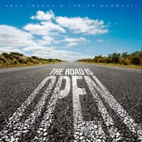 The Road Is Open - Single - Araz Imanov & Tərlan Məmmədli