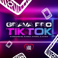 Grava pro Tiktok (feat. Ah Mendiz) - Single - Mc Ronaldinho do bda, DJ LéoSheik & Magela