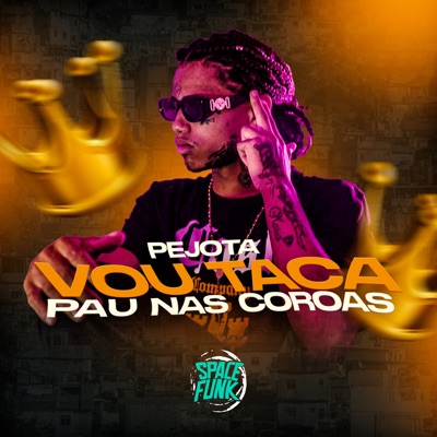 Vou Taca Pau nas Coroas - Single