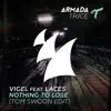 Vigel - Nothing to Lose (feat. Laces) [Tom Swoon Edit]