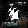 Nothing To Lose feat. LACES (Tom Swoon Edit)