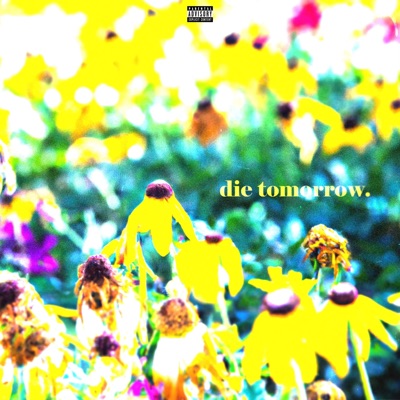 Die Tomorrow. - Single