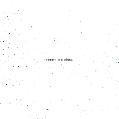 Twenty Something - Single