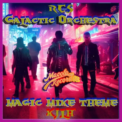Magic Mike Theme (feat. RCS Galactic Orchestra) [KJLH Mix] - Single