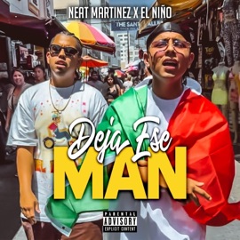 Deja Ese Man Neat Martinez & EL NIÑO