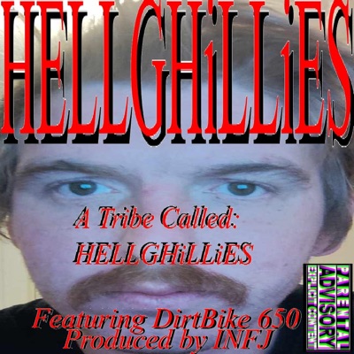 A Tribe Called: HELLGHiLLiES (feat. Dirtbike650) - Single