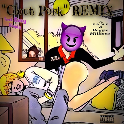 Clout Park (feat. F.A.M.E. & Reggie Millionz) [Remix] - Single