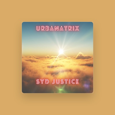 Listen to Syd Justice, watch music videos, read bio, see tour dates & more!