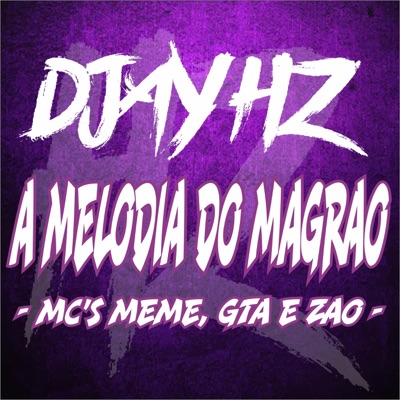 A Melodia do Magrão (feat. MC Zão) - Single