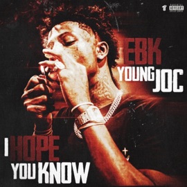 I Hope You Know EBK Young Joc
