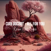 Cian Ducrot (all for you) [KiranPick Edit] artwork