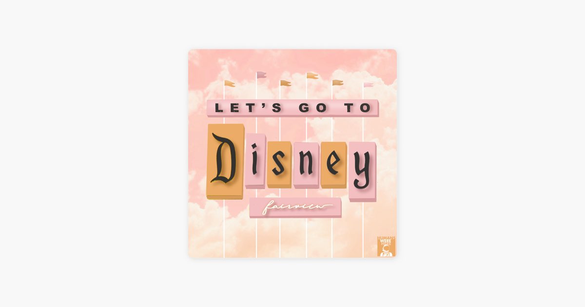 The Fairview – Let's Go To Disney Lyrics