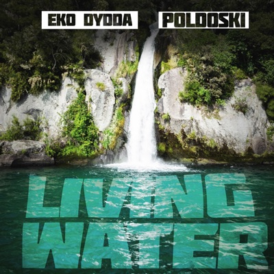 Living Water (feat. Poldoski) - Single
