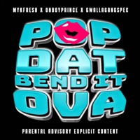 Pop Dat Bend It Ova (feat. OhBoyPrince & GwallaGangSpec) - Single - Mykfresh