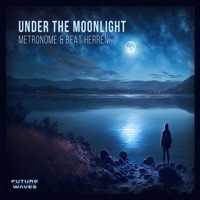 Under the Moonlight - Single - Beat Herren & Metronome