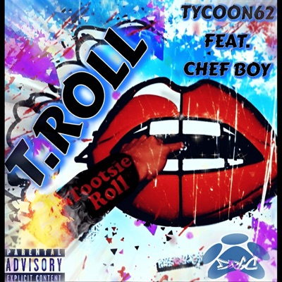T.Roll (feat. Chef Boy) - Single