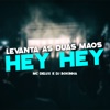 Levanta as Duas Mãos, Hey Hey - Single