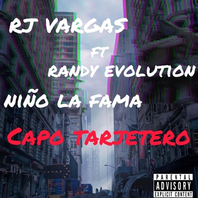 Capo Tarjetero (feat. Rj Vargas & Niño La Fama) - Single