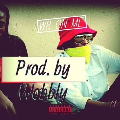 W8 On Me - Single
