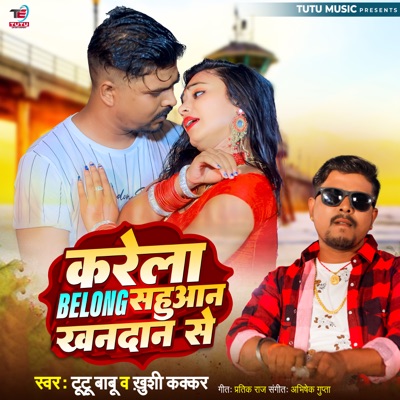 Karela Belong Sahuan Khandan Se - Single