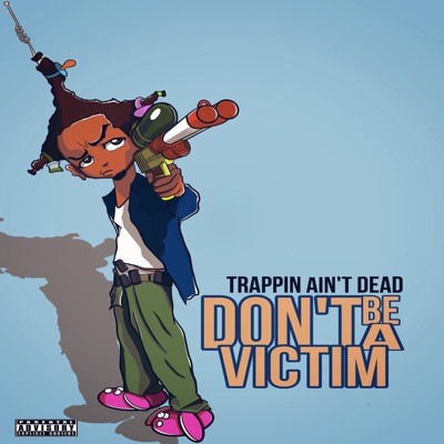 Trappin Ain't Dead - Single