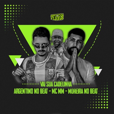 Vai Sua Cadelinha (feat. Argentino no Beat & Mc Mm) - Single