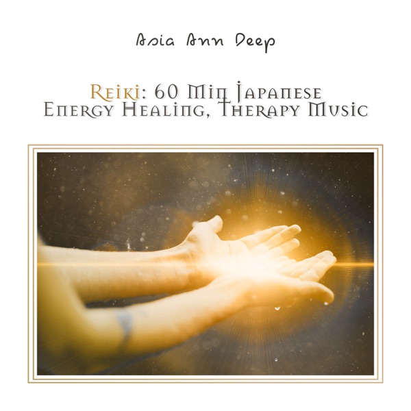 Reiki: 60 Min Japanese Energy Healing, Therapy Music