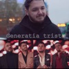 Generatia Trista (feat. Copilul De Aur, Narcis & Moro Ilo) - Single