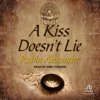 A Kiss Doesn't Lie - Robin Alexander